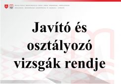 Javító és osztályozó vizsgák rendje