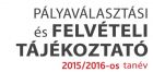 Felvételi tájékoztató 2015/2016